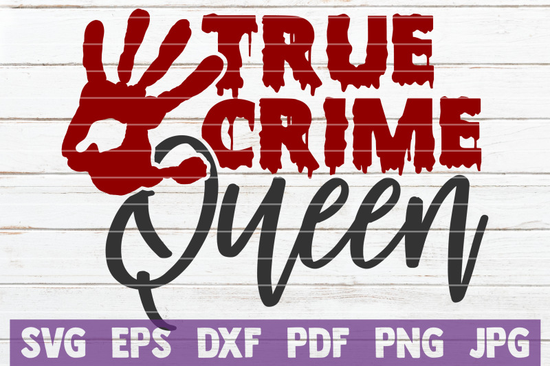 true-crime-queen-svg-cut-file