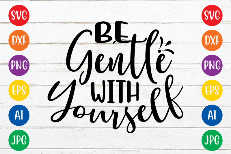 be-gentle-with-yourself-svg