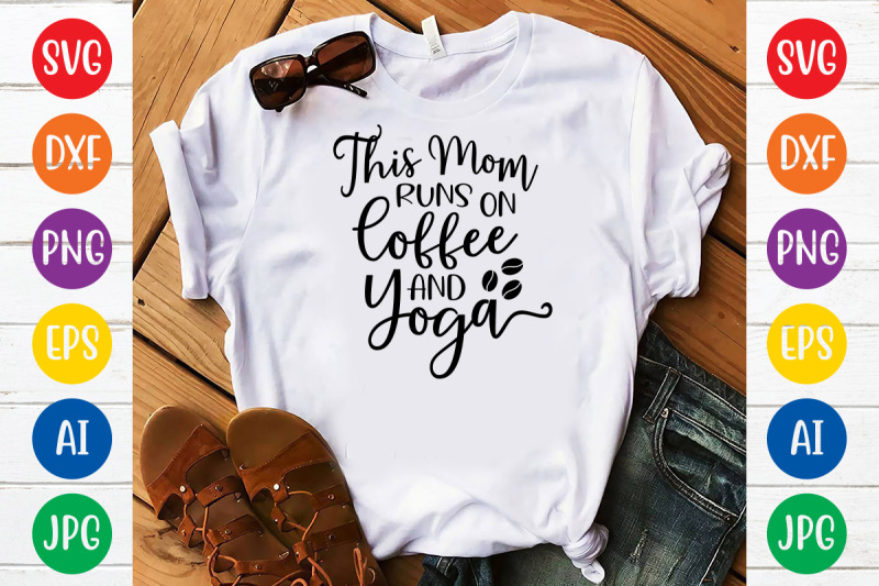 this-mom-runs-on-coffee-and-yoga-svg