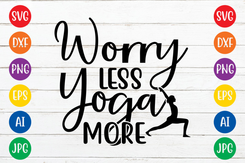 worry-less-yoga-more-svg