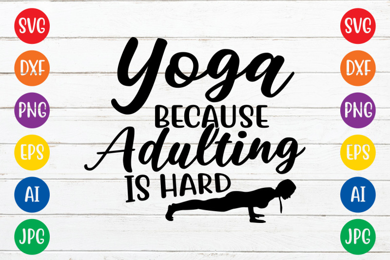 yoga-because-adulting-is-hard-svg