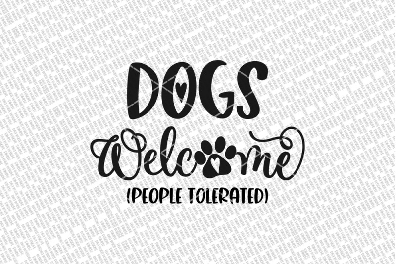 dogs-welcome-people-tolerated-svg-farmhouse-sign-dxf-and-more