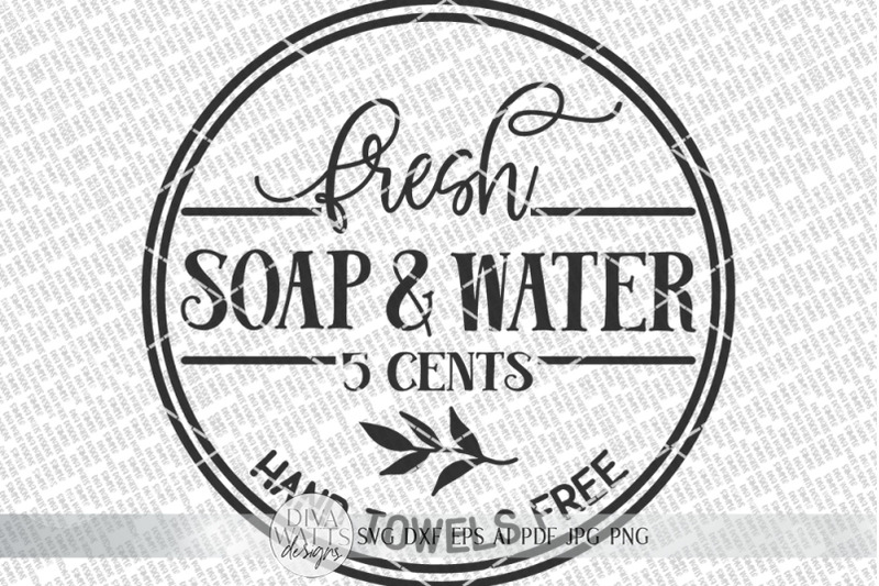 fresh-soap-and-water-svg-round-farmhouse-sign-dxf-and-more