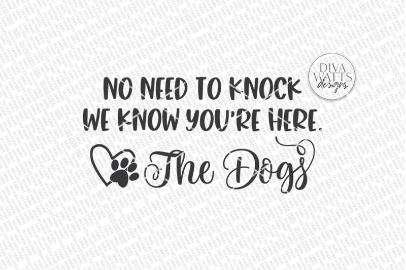 no-need-to-knock-we-know-you-039-re-here-the-dogs-svg-farmhouse-round