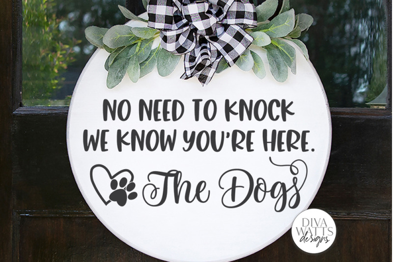 No Need To Knock We Know You're Here - The Dogs SVG | Farmhouse Round
Free SVG CUt Files
