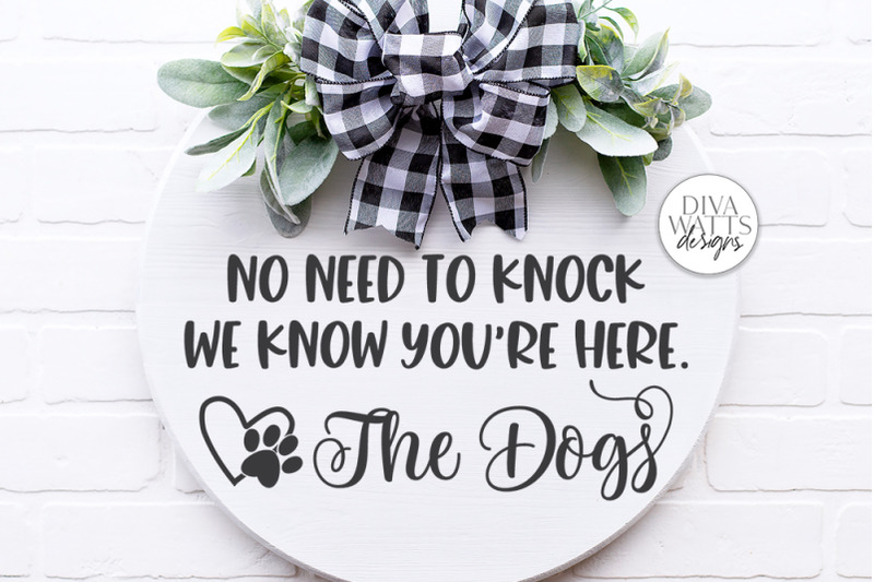no-need-to-knock-we-know-you-039-re-here-the-dogs-svg-farmhouse-round