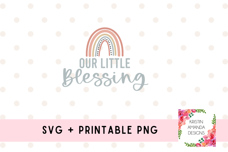 our-little-blessing-rainbow-baby-svg