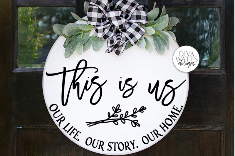This Is Us Our Life Our Story Our Home SVG | Round Farmhouse Sign | DX
Free SVG CUt Files