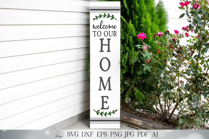 welcome-to-our-home-vertical-porch-sign-svg-farmhouse-svg-welcom