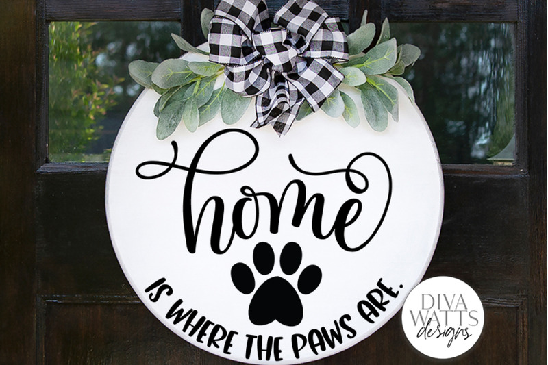home-is-where-the-paws-are-svg-welcome-sign-farmhouse-pet-decor