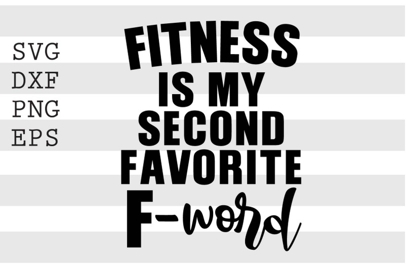 fitness-is-my-second-favorite-fword-svg