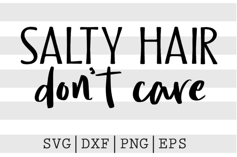 salty-hair-dont-care-svg