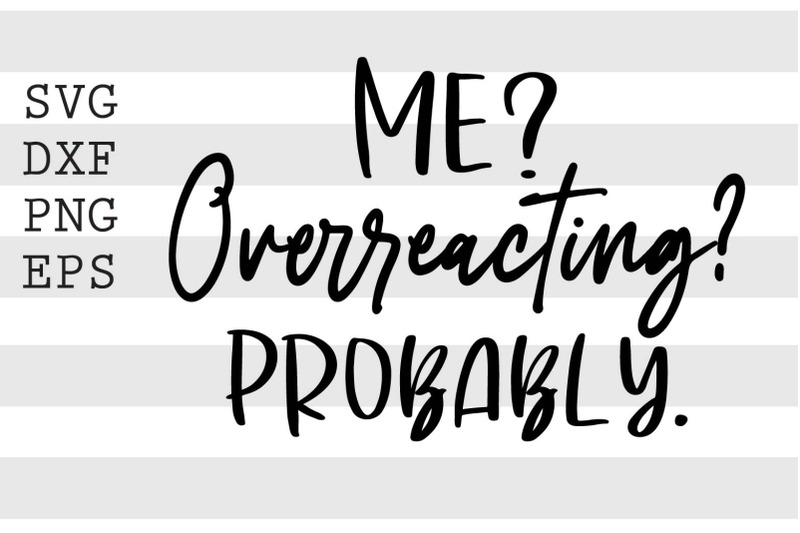 me-overreacting-probably-svg