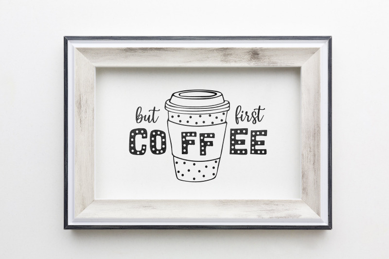 but-first-coffee-svg-coffee-svg-sayings-coffee-quotes-svg
