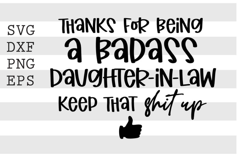 thanks-for-being-a-badass-daughter-in-law-keep-that-shit-up-svg
