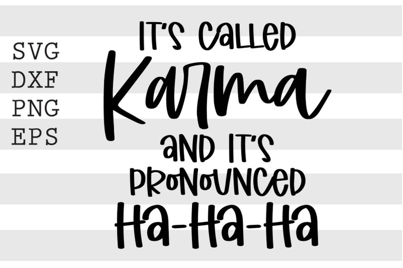 its-called-karma-and-its-pronounced-ha-ha-ha-svg