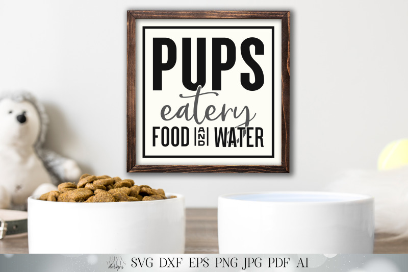 pups-eatery-food-amp-water-svg-dog-bowl-svg-farmhouse-sign-svg-dxf