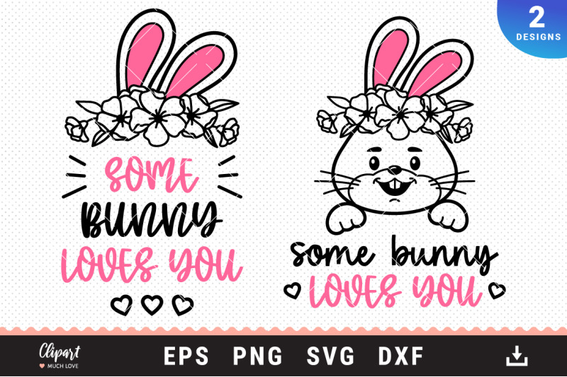some-bunny-loves-you-svg-dxf-png-eps-baby-svg-bunny-ears-cut-file