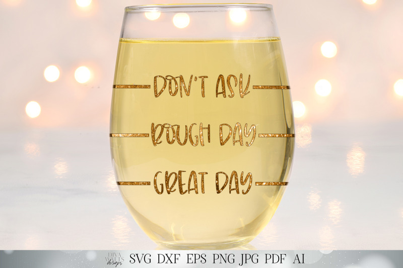 wine-humor-svg-great-day-bad-day-don-039-t-ask-wine-lover-039-s-gift