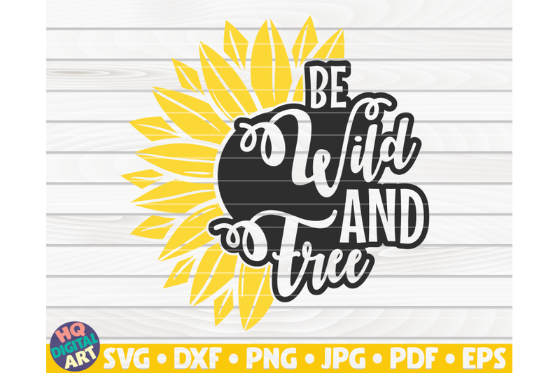 be-wild-and-free-svg-sunflower-quote-svg