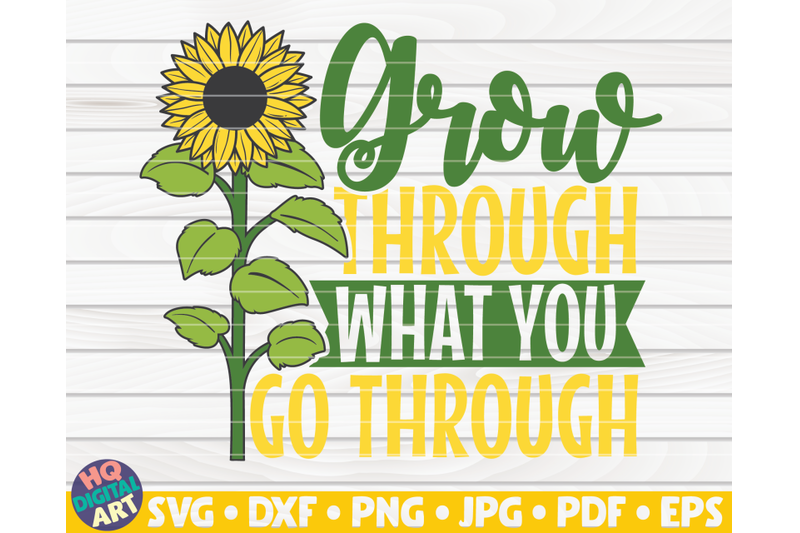 grow-through-what-you-go-through-svg-sunflower-quote-svg