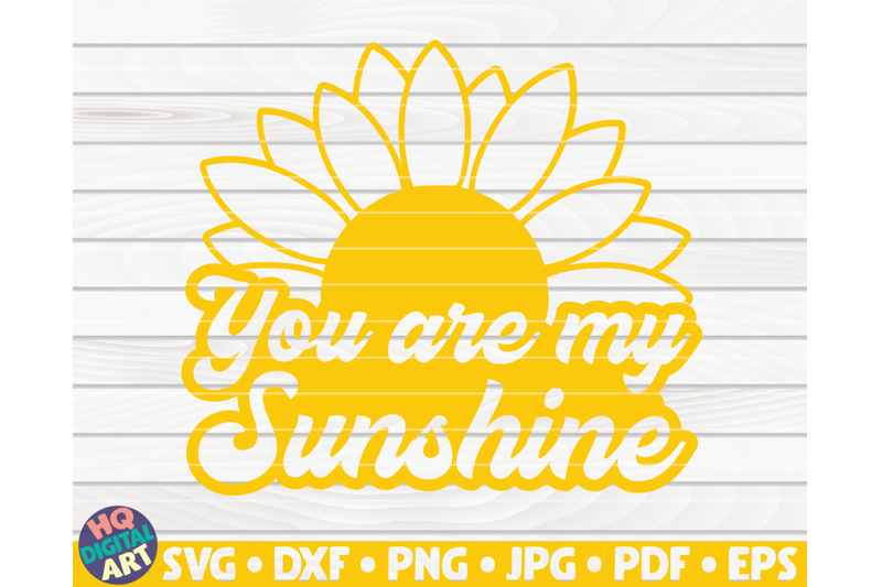 you-are-my-sunshine-svg-sunflower-quote-svg