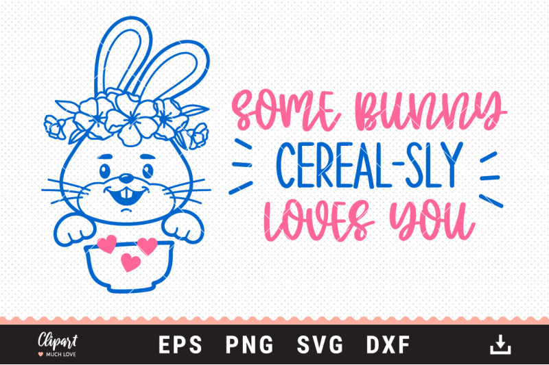 cereal-bowl-svg-some-bunny-cereal-sly-loves-you-svg-dxf-png