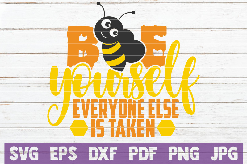 bee-yourself-everyone-else-is-taken-svg-cut-file