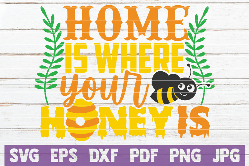 home-is-where-your-honey-is-svg-cut-file