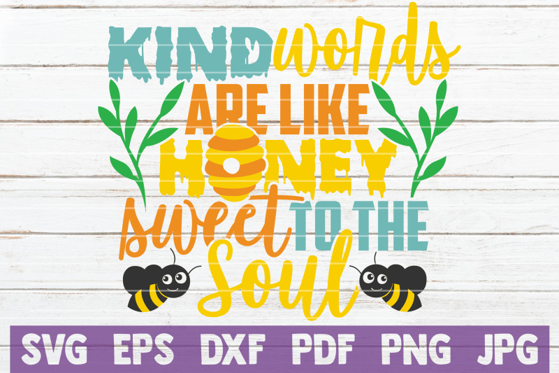 kind-words-are-like-honey-sweet-to-the-soul-svg-cut-file