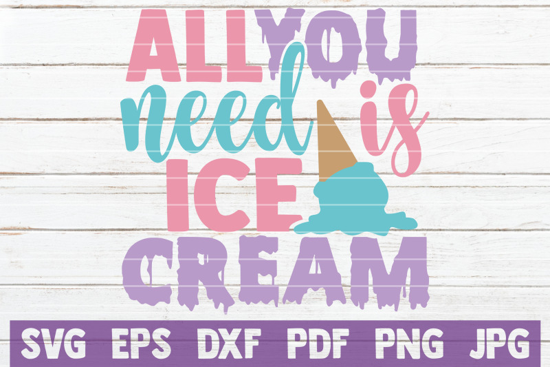 all-you-need-is-ice-cream-svg-cut-file