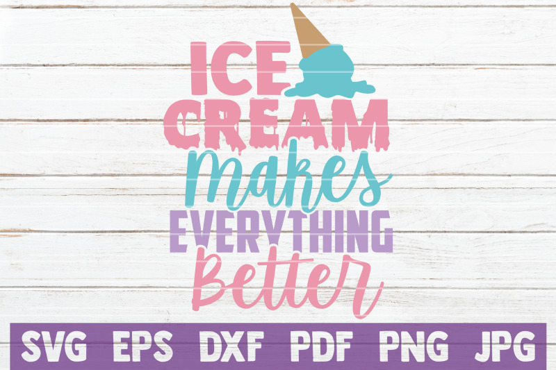 ice-cream-makes-everything-better-svg-cut-file