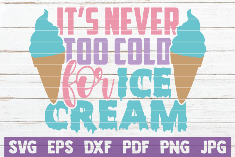 it-039-s-never-too-cold-for-ice-cream-svg-cut-file