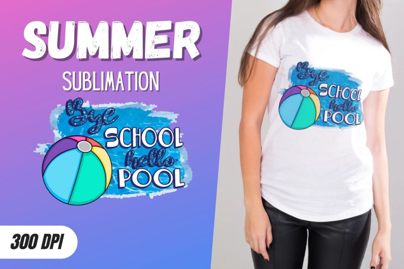 bye-school-hello-pool-sublimation