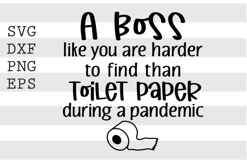 a-boss-like-you-are-harder-to-find-than-toilet-paper-svg