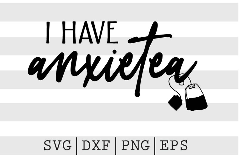 i-have-anxietea-svg