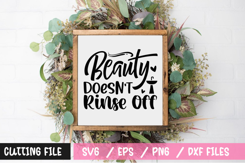 beauty-doesnt-rinse-off-svg