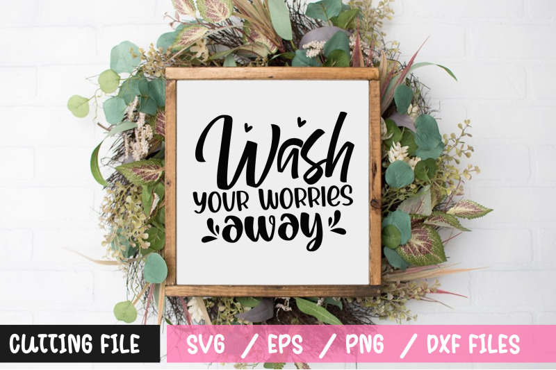 wash-your-worries-away-svg