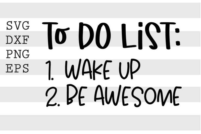 to-do-list-wake-up-be-awesome-svg