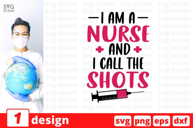 i-am-a-nurse-and-i-call-the-shots-svg-cut-file