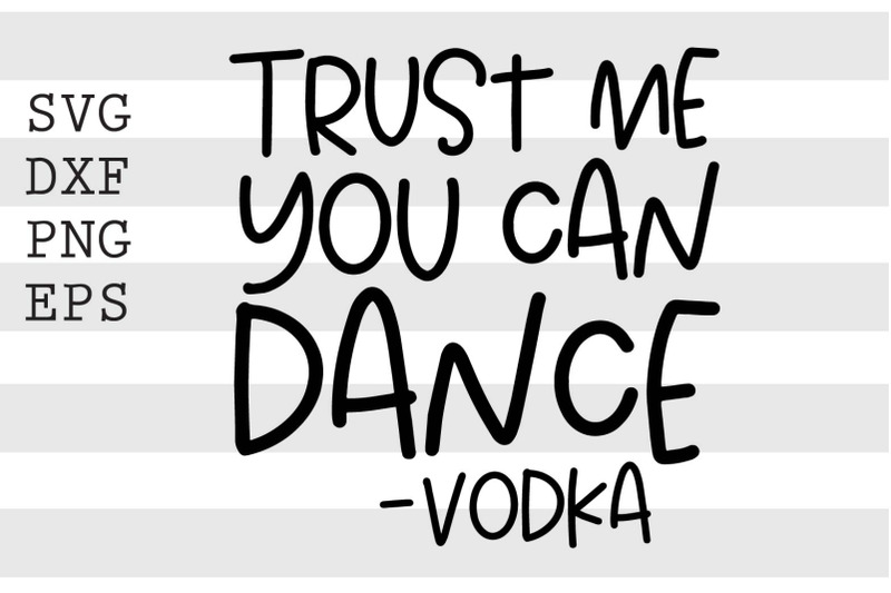 trust-me-you-can-dance-vodka-svg