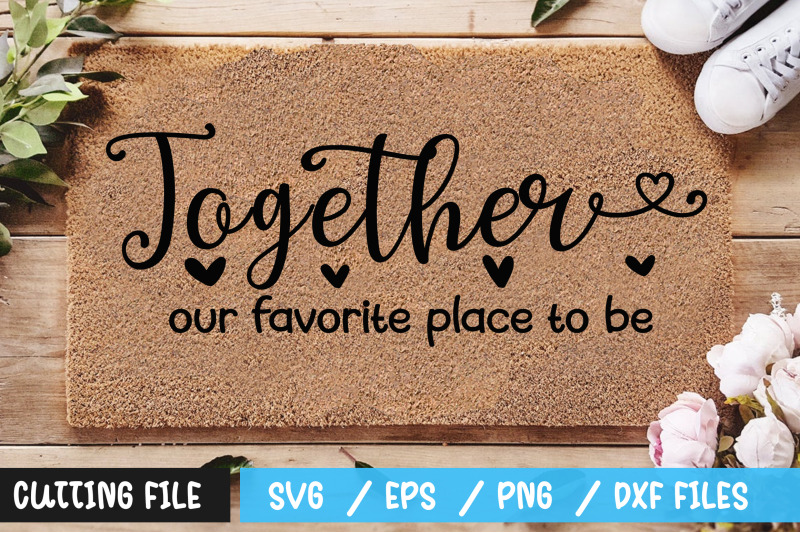 together-our-favorite-place-to-be-svg