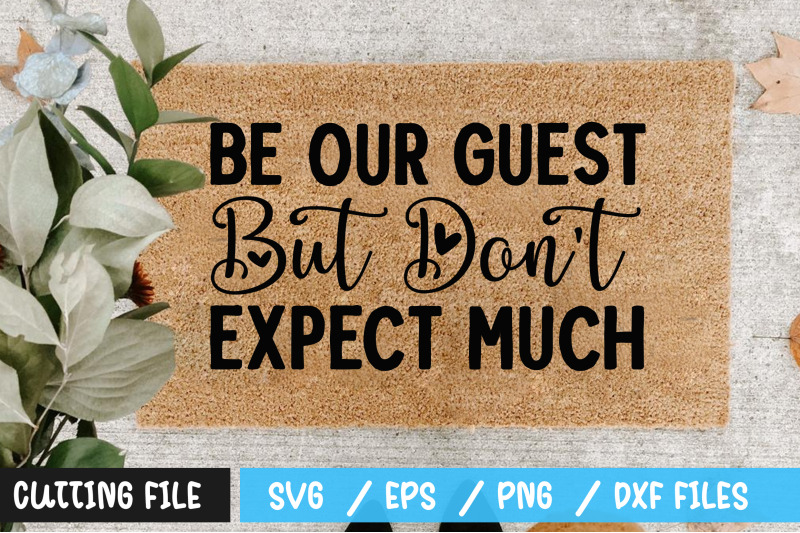 be-our-guest-but-dont-expect-much-svg