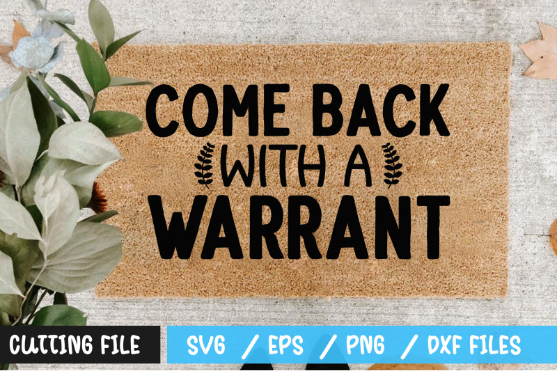 come-back-with-a-warrant-svg