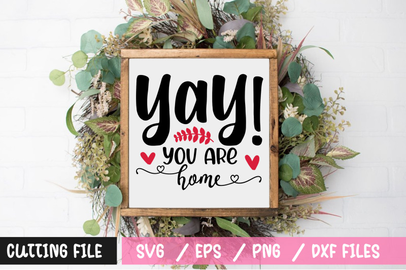 yay-you-are-home-svg