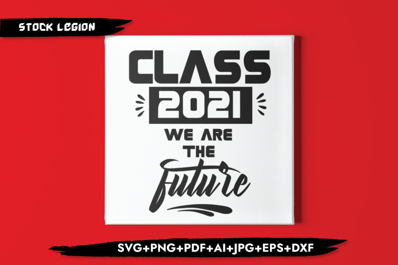 class-2021-we-are-the-future-svg