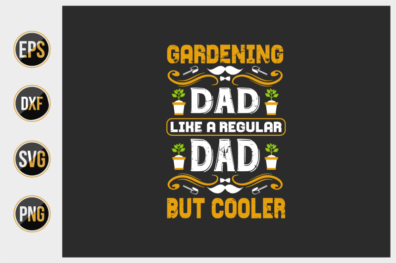 gardening-dad-like-a-regular-dad-but-cooler