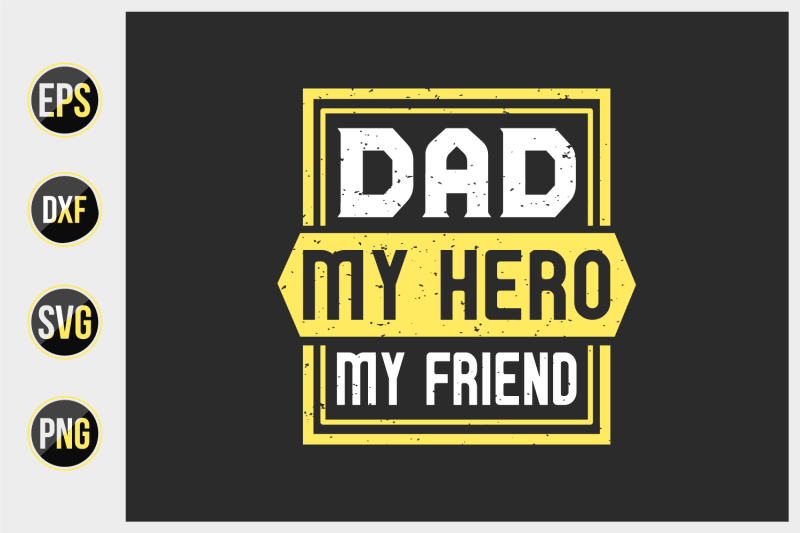 dad-my-hero-my-friend