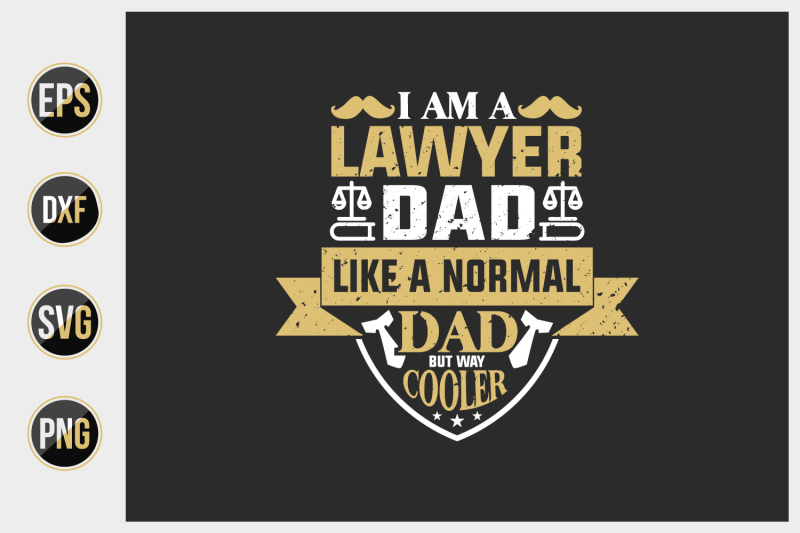 i-am-a-lawyer-dad-like-a-normal-dad-but-way-cooler