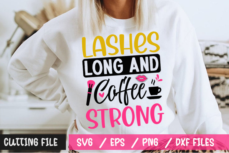 lashes-long-and-coffee-strong-svg